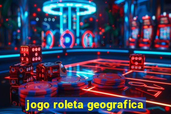 jogo roleta geografica